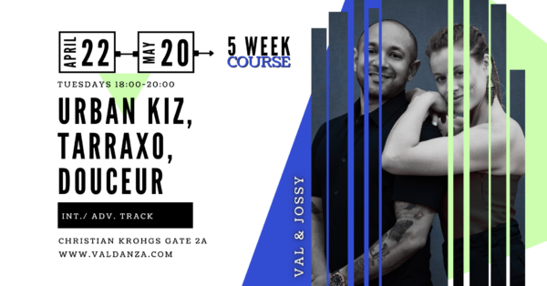 2. Urban Kiz, Tarraxo, Douceur classes 5 week course. With Val Danza & Jossy Oslo